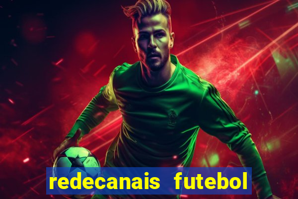 redecanais futebol ao vivo